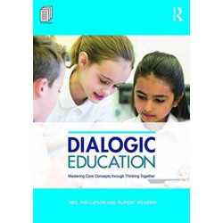 Dialogic Education: Mastering core concepts through thinking together