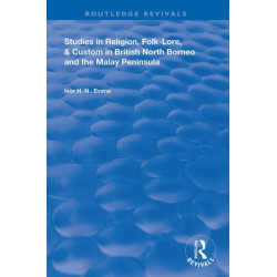 Studies in Religion, Folk-Lore, and Custom in British North Borneo and the Malay Peninsula
