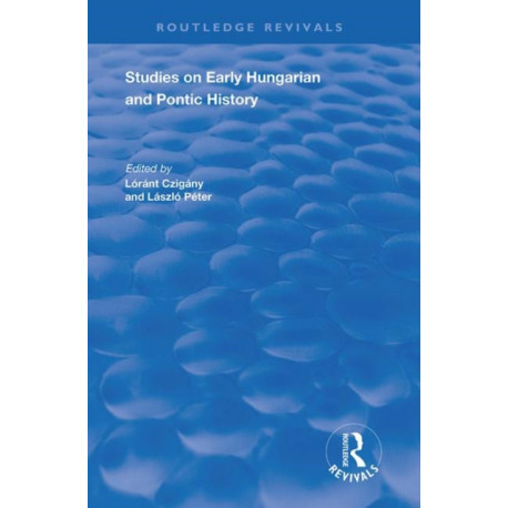 Studies on Early Hungarian and Pontic History