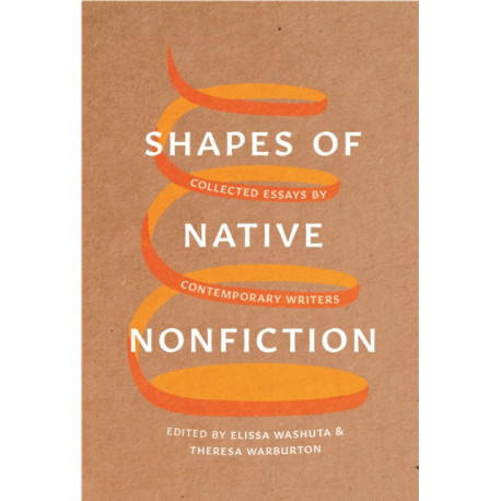 Shapes of Native Nonfiction: Collected Essays by Contemporary Writers