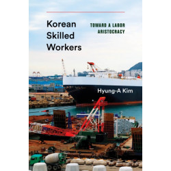 Korean Skilled Workers: Toward a Labor Aristocracy