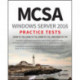 MCSA Windows Server 2016 Practice Tests: Exam 70-740, Exam 70-741, Exam 70-742, and Exam 70-743