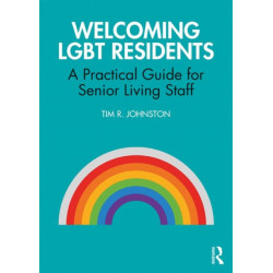 Welcoming LGBT Residents: A Practical Guide for Senior Living Staff