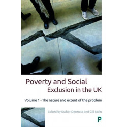 Poverty and Social Exclusion in the UK: Volume 1 - The Nature and Extent of the Problem