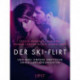 Der Ski-Flirt – und drei andere erotische Erika Lust-Geschichten