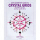 Den ultimative guide til crystal grids: Krystaller og sten, der kan ændre dit liv