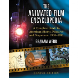 The Animated Film Encyclopedia: A Complete Guide to American Shorts, Features and Sequences, 1900-1999, 2d ed.