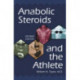 Anabolic Steroids and the Athlete, 2d ed.
