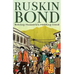 Braving Mussoorie's Madding Crowd