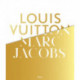 Louis Vuitton / Marc Jacobs: In Association with the Musee des Arts Decoratifs, Paris