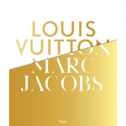 Louis Vuitton / Marc Jacobs: In Association with the Musee des Arts Decoratifs, Paris