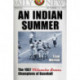 An Indian Summer: The 1957 Milwaukee Braves, Champions of Baseball