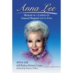 Anna Lee: Memoir of a Career on General Hospital and in Film