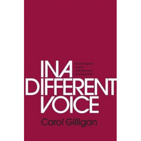 In a Different Voice: Psychological Theory and Women’s Development