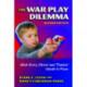 The War Play Dilemma: What Every Parent and Teacher Needs to Know