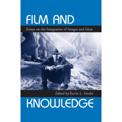 Film and Knowledge: Essays on the Integration of Images and Ideas