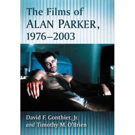 The Films of Alan Parker, 1976-2003