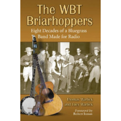 The WBT Briarhoppers: Eight Decades of a Bluegrass Band Made for Radio
