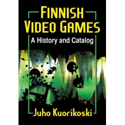 Finnish Video Games: A History and Catalog