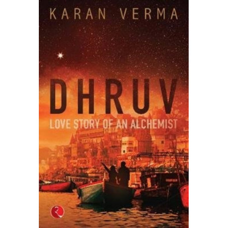 Dhruv: Love Story of an Alchemist