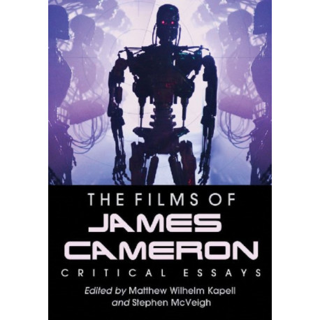 The Films of James Cameron: Critical Essays