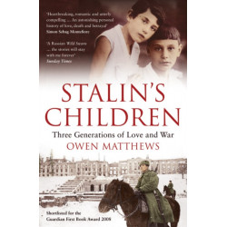 Stalin's Children: Three Generations of Love and War