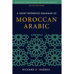 A Short Reference Grammar of Moroccan Arabic