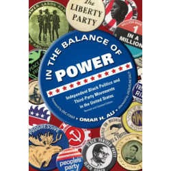 In the Balance of Power: Independent Black Politics and Third-Party Movements in the United States