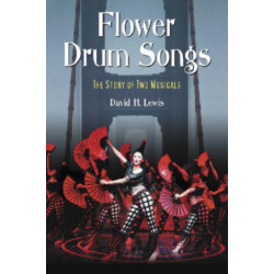 Flower Drum Songs: The Story of Two Musicals