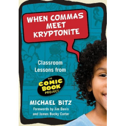 When Commas Meet Kryptonite: Classroom Lessons from the Comic Book Project