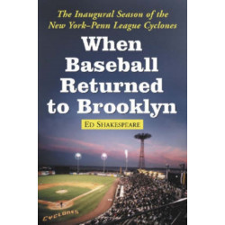 When Baseball Returned to Brooklyn: The Inaugural Season of the New York-Penn League Cyclones
