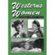 Westerns Women: Interviews with 50 Leading Ladies of Movie and Television Westerns from the 1930s to the 1960s
