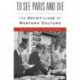To See Paris and Die: The Soviet Lives of Western Culture
