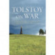 Tolstoy on War: Narrative Art and Historical Truth in "War and Peace"