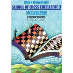 School of Chess Excellence 3: Strategic Play