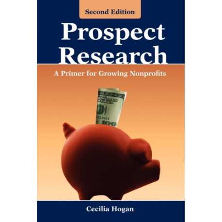 Prospect Research: a Primer for Growing Nonprofits: A Primer for Growing Nonprofits
