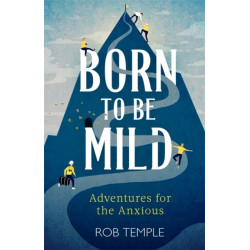 Born to be Mild: Adventures for the Anxious