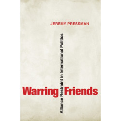 Warring Friends: Alliance Restraint in International Politics