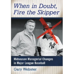 When in Doubt, Fire the Skipper: Midseason Managerial Changes in Major League Baseball