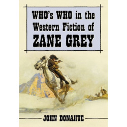 Who's Who in the Western Fiction of Zane Grey