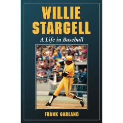 Willie Stargell: A Life in Baseball