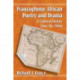 Francophone African Poetry and Drama: A Cultural History Since the 1960s