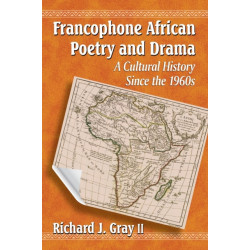 Francophone African Poetry and Drama: A Cultural History Since the 1960s