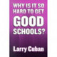 Why Is It So Hard to Get Good Schools?
