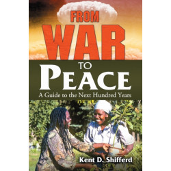 From War to Peace: A Guide to the Next Hundred Years