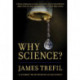 Why Science?