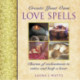 Create your own love spells: Charms of Enchantment to Entice and Keep a Lover