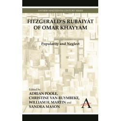 FitzGerald’s Rubaiyat of Omar Khayyam: Popularity and Neglect