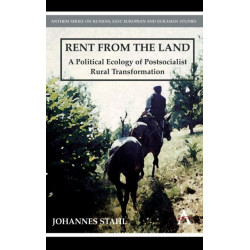 Rent from the Land: A Political Ecology of Postsocialist Rural Transformation
