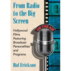 From Radio to the Big Screen: Hollywood Films Featuring Broadcast Personalities and Programs